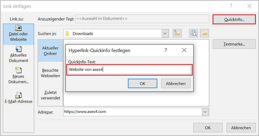 Bildschirmfoto: Dialogfenster 'Link einfügen'. Ausgewählt ist 'Datei oder Webseite'. Im Textfeld 'Adresse' steht 'https://www.axes4.com'. Das Textfeld 'Anzuzeigender Text' ist ausgegraut. Die Schaltfläche 'QuickInfo' ist hervorgehoben und ein weiteres Dialogfenster 'Hyperlink-QuickInfo festlegen' ist geöffnet. Darin ist der Text 'Website von axes4' eingetragen.
