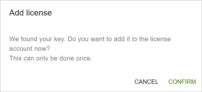 Screenshot: 'Add license' dialog box with feedback that the license key has been found. The 'Confirm' button can be used to complete the addition.