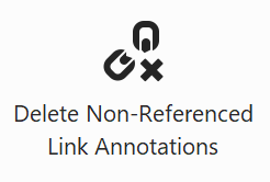 Button: Delete Non-Referenced Link Annotations