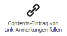 Schaltfläche: Contents-Einträge von Link-Anmerkungen füllen